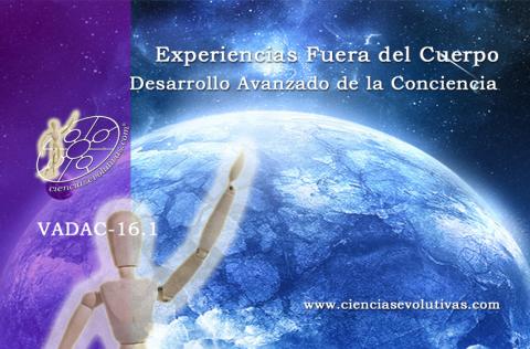 Desarrollo Avanzado de la Conciencia, Viaje Astral. CienciasEvolutivas.com (VADAC-16.1)